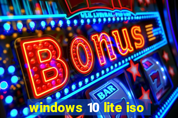 windows 10 lite iso